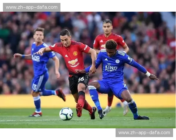 梦回巅峰还是红魔新生？曼联vs莱斯特城录像深度解析：那些被镜头捕捉的战术密码与激情瞬间